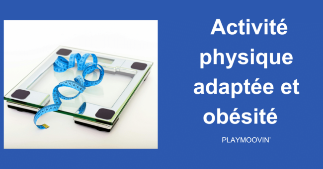 Activité physique adaptée et obésité